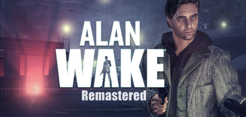 Alan Wake Remastered Ne Zaman Çıkacak