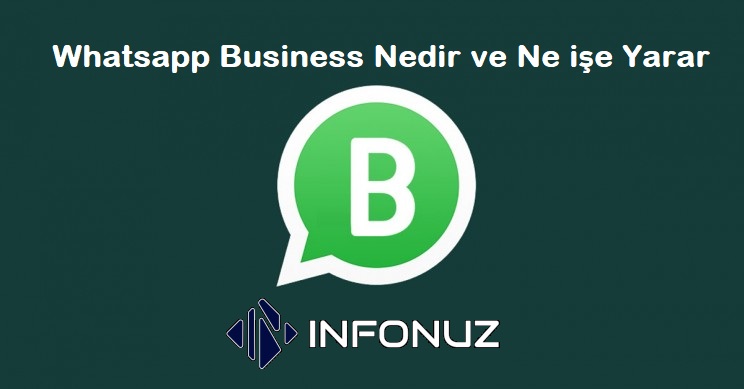 Whatsapp Business Nedir ve Ne işe Yarar