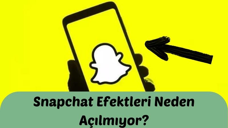 Snapchat Efektleri Neden Açılmıyor