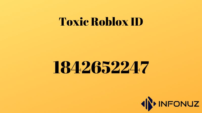 Toxic Roblox ID