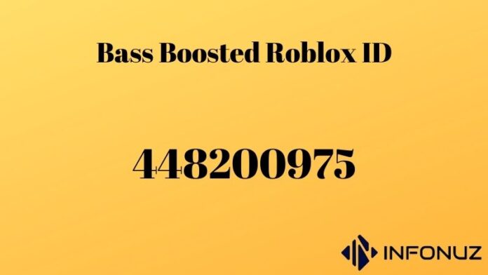 Bass Boosted Roblox ID | infonuz