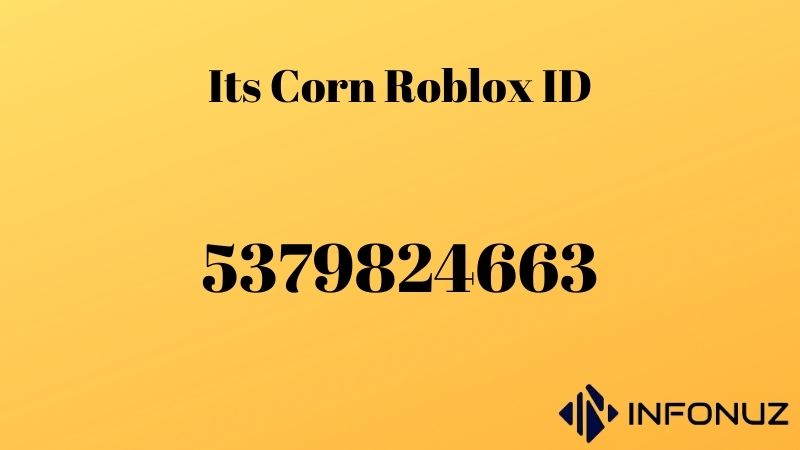 Its Corn Roblox ID