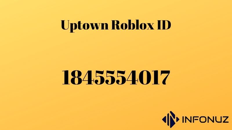 Uptown Roblox ID