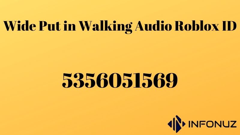 Wide Put in Walking Audio Roblox ID