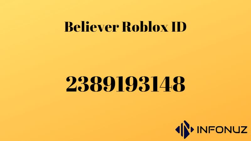 Believer Roblox ID