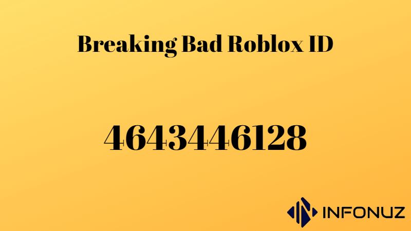 Breaking Bad Roblox ID