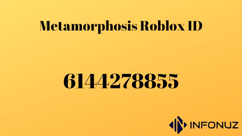 Metamorphosis Roblox ID