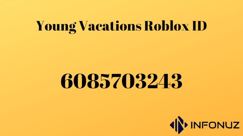 Young Vacations Roblox ID