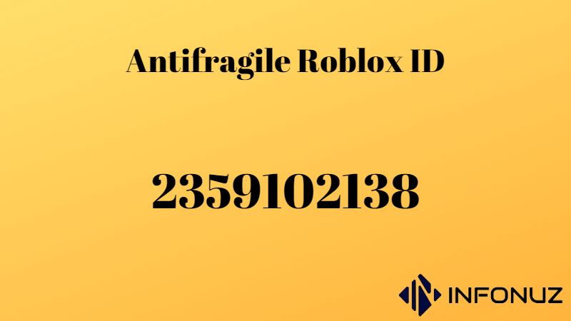 Antifragile Roblox ID