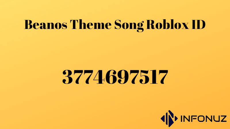 Beanos Theme Song Roblox ID