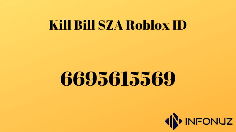 Kill Bill SZA Roblox ID