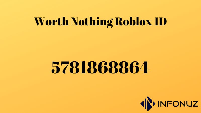 Worth Nothing Roblox ID
