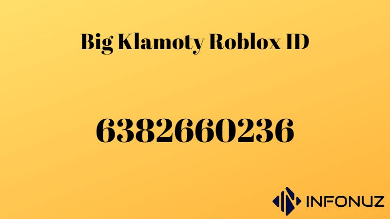 Big Klamoty Roblox ID