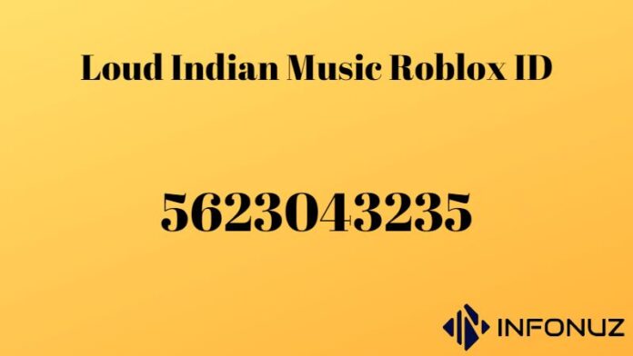 Loud Indian Music Roblox Id Infonuz 5715