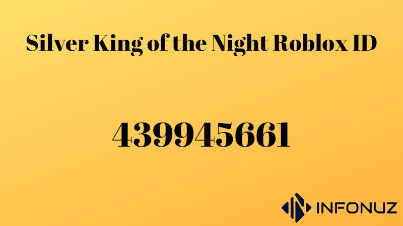 Silver King of the Night Roblox ID