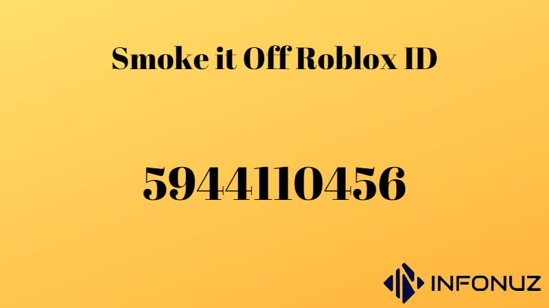 Smoke it Off Roblox ID