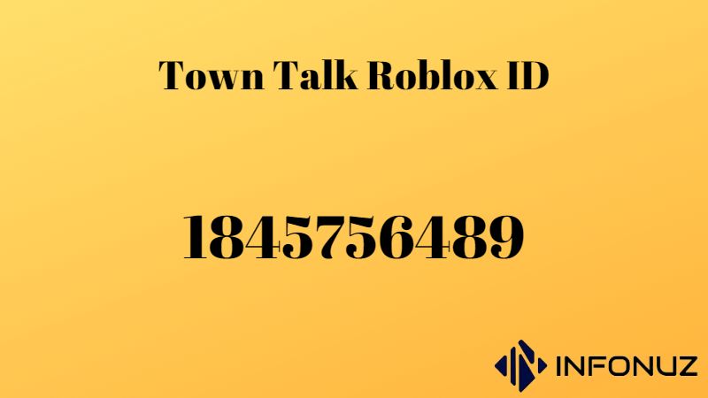 Town Talk Roblox ID