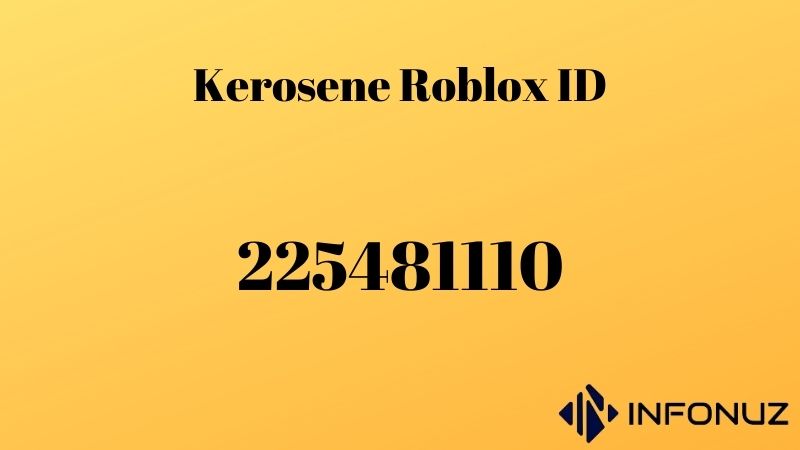 Kerosene Roblox ID